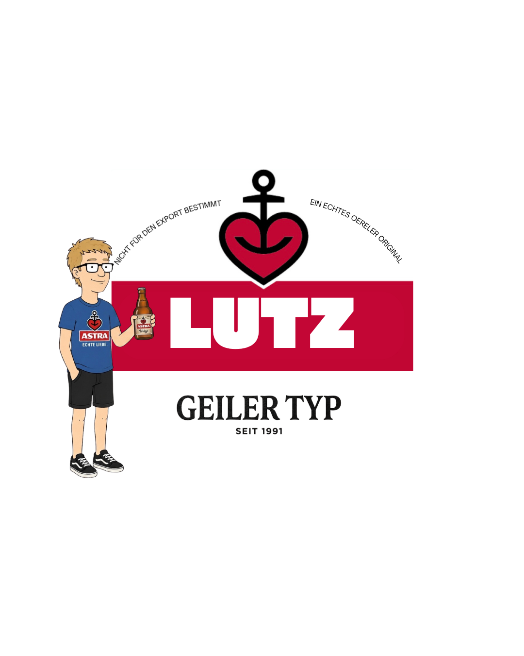 Lutz – Geiler Typ seit 1991 – Astra Echte Liebe